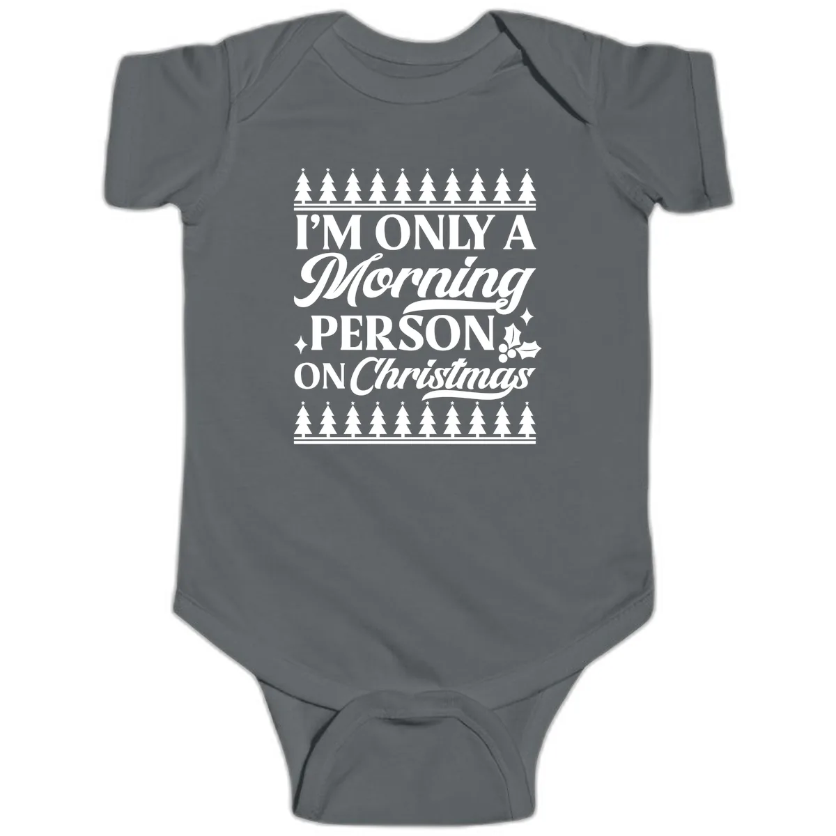 I'm Only A Morning Person On Christmas Baby Onesie in Charcoal
